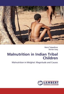 Malnutrition in Indian Tribal Children