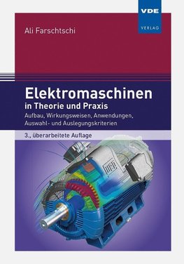 Elektromaschinen in Theorie und Praxis