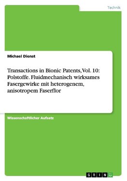 Transactions in Bionic Patents, Vol. 10: Polstoffe. Fluidmechanisch wirksames Fasergewirke mit heterogenem, anisotropem Faserflor