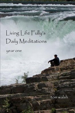 Living Life Fully's Daily Meditations