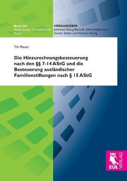 Die Hinzurechnungsbesteuerung nach den §§ 7-14 AStG und die Besteuerung ausländischer Familienstiftungen nach § 15 AStG