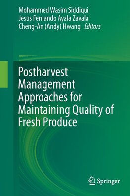 Postharvest Management Approaches for Maintaining Quality of Fresh Produce