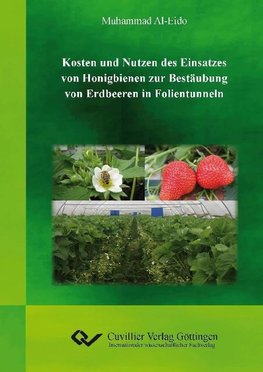 Kosten und Nutzen des Einsatzes von Honigbienen zur Bestäubung von Erdbeeren in Folientunneln