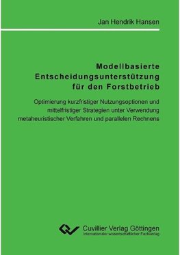 Modellbasierte Entscheidungsunterstützung für den Forstbetrieb