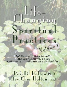 Life-Changing Spiritual Practices, Volume 1