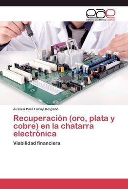 Recuperación (oro, plata y cobre) en la chatarra electrónica