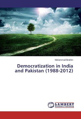 Democratization in India and Pakistan (1988-2012)