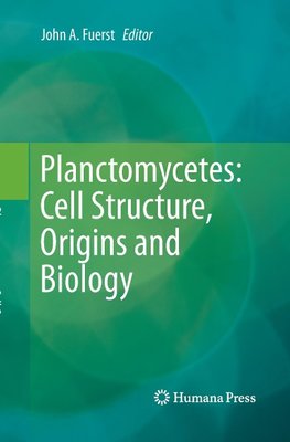 Planctomycetes: Cell Structure, Origins and Biology