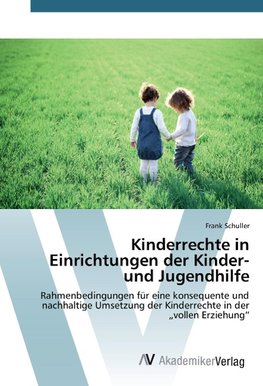 Kinderrechte in Einrichtungen der Kinder- und Jugendhilfe