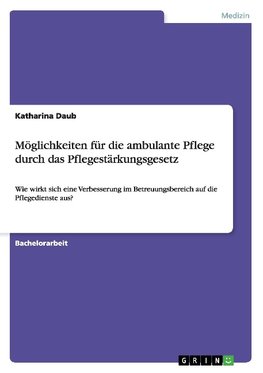 Möglichkeiten für die ambulante Pflege durch das Pflegestärkungsgesetz