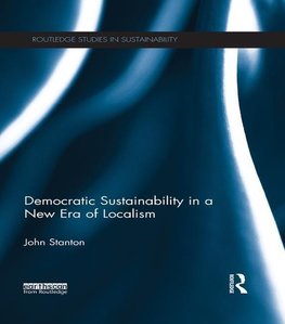 Stanton, J: Democratic Sustainability in a New Era of Locali