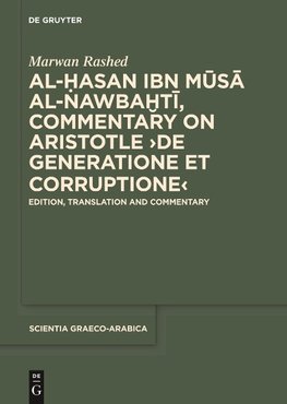 Al-Hasan ibn Musa al-Nawbakhti, Commentary on Aristotle "De generatione et corruptione"