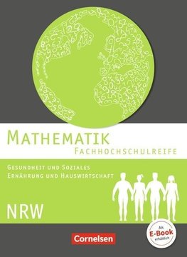 Mathematik - Fachhochschulreife - Gesundheit und Soziales, Ernährung und Hauswirtschaft - Nordrhein-Westfalen. Schülerbuch