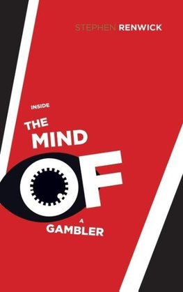 Inside the Mind of a Gambler