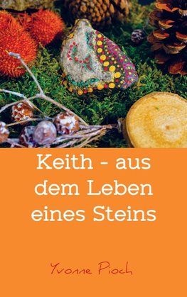 Keith - aus dem Leben eines Steins