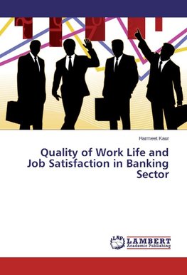 Quality of Work Life and Job Satisfaction in Banking Sector