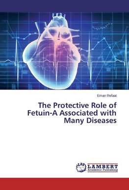 The Protective Role of Fetuin-A Associated with Many Diseases