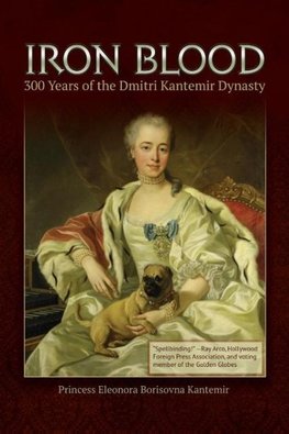 IRON BLOOD--300 Years of the Dmitri Kantemir Dynasty