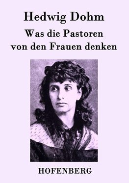 Was die Pastoren von den Frauen denken