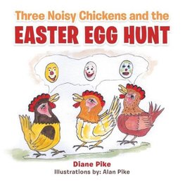 Three Noisy Chickens and the EASTER EGG HUNT