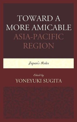 Toward a More Amicable Asia-Pacific Region