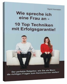 Wie spreche ich eine Frau an - 10 Top Techniken mit Erfolgsgarantie!