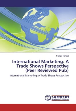 International Marketing: A Trade Shows Perspective (Peer Reviewed Pub)