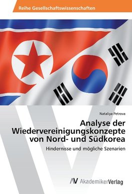 Analyse der Wiedervereinigungskonzepte von Nord- und Südkorea