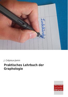 Praktisches Lehrbuch der Graphologie