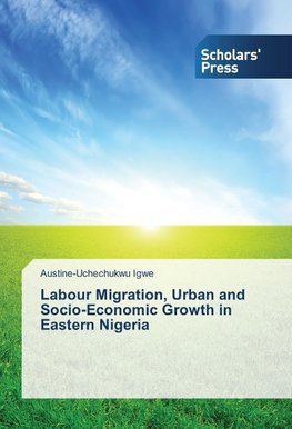 Labour Migration, Urban and Socio-Economic Growth in Eastern Nigeria