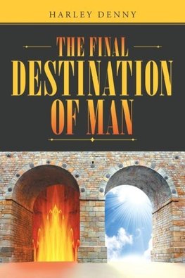 The Final Destination of Man