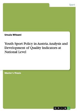 Youth Sport Policy in Austria. Analysis and Development of Quality Indicators at National Level