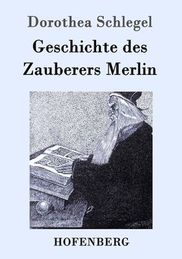 Geschichte des Zauberers Merlin