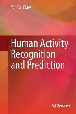 Human Activity Recognition and Prediction