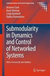 Submodularity in Dynamics and Control of Networked Systems