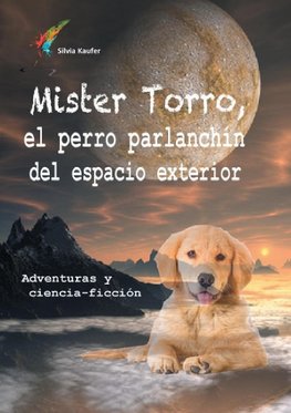 Mister Torro, el perro parlanchín del espacio exterior