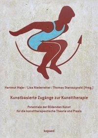 Kunstbasierte Zugänge zur Kunsttherapie