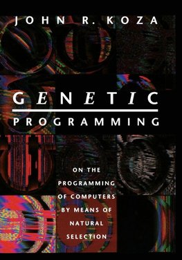 Koza, J: Genetic Programming - On the Programming of Compute