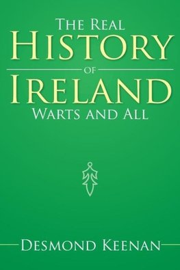 The Real History of Ireland Warts and All