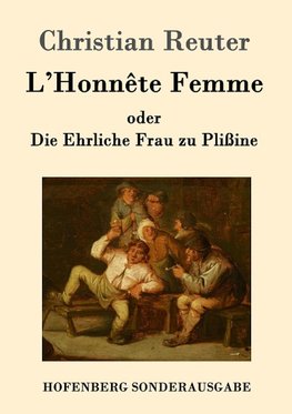 L'Honnête Femme oder Die Ehrliche Frau zu Plißine