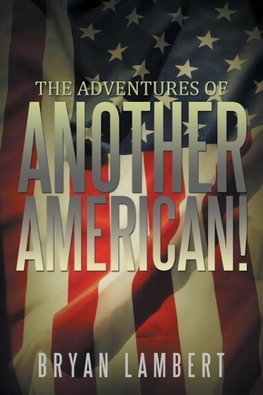 "The Adventures of Another American!"