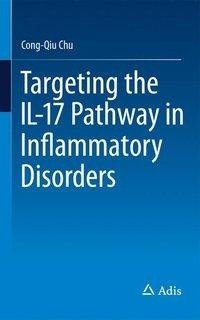 Chu, C: Targeting the IL-17 Pathway/Inflammatory Disorders