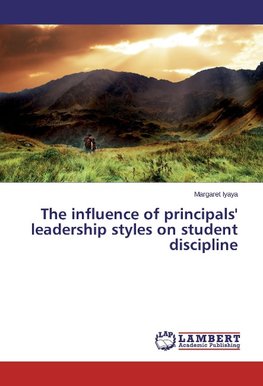 The influence of principals' leadership styles on student discipline