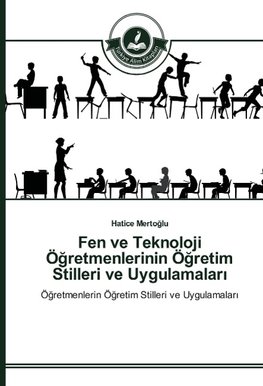 Fen ve Teknoloji Ögretmenlerinin Ögretim Stilleri ve Uygulamalari