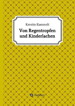 Von Regentropfen und Kinderlachen