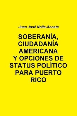 SOBERANIA, CIUDADANIA AMERICANA Y OPCIONES DE STATUS PARA PUERTO RICO