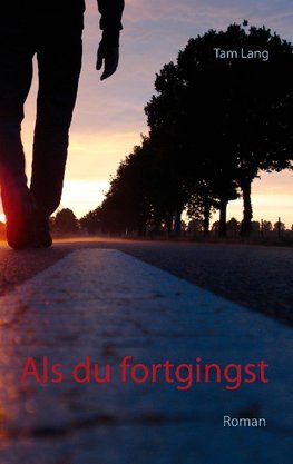 Als du fortgingst