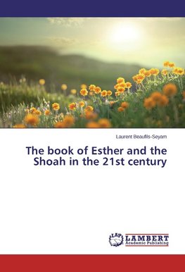 The book of Esther and the Shoah in the 21st century