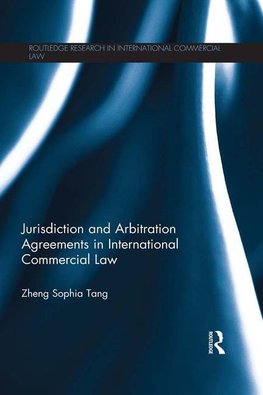 Tang, Z: Jurisdiction and Arbitration Agreements in Internat