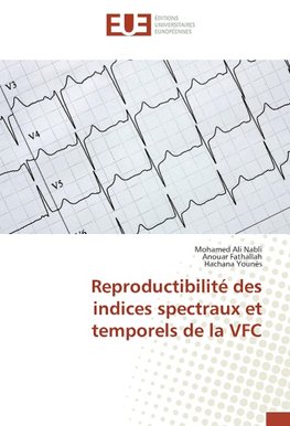 Reproductibilité des indices spectraux et temporels de la VFC